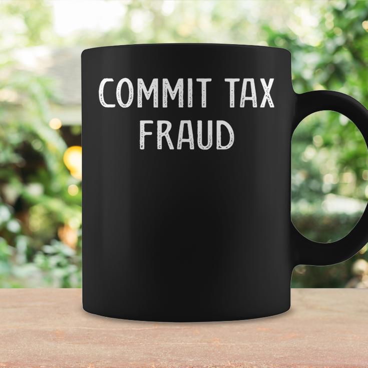 Commit Tax Fraud Tax Coffee Mug Gifts ideas