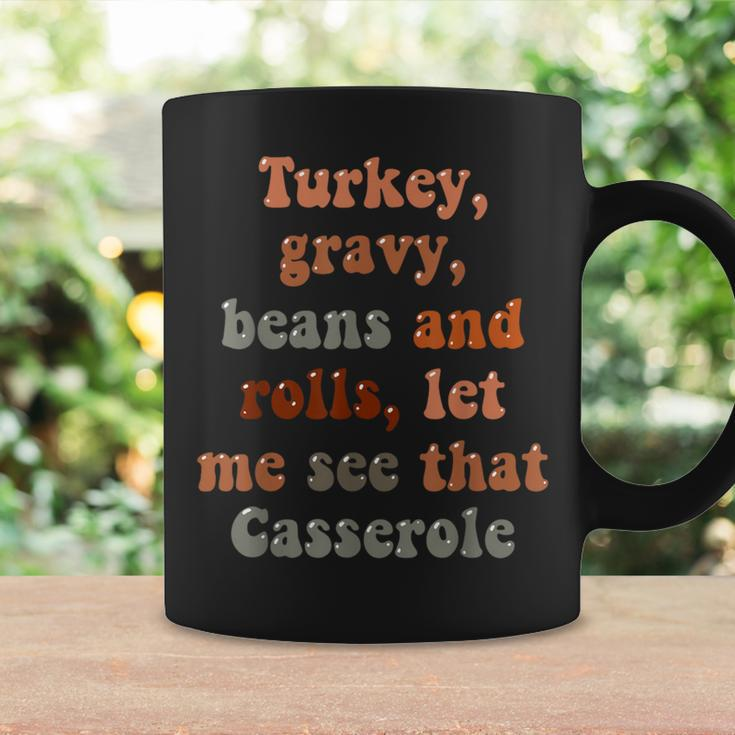 Cute Turkey Gravy Beans And Rolls Let Me See That Casserole Coffee Mug Gifts ideas