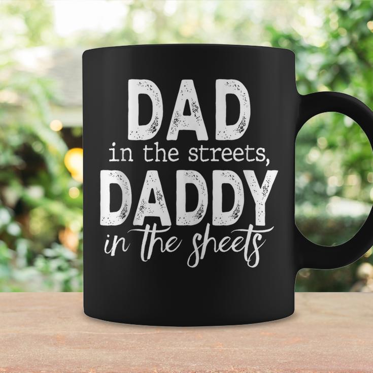Dad In The Streets Daddy In The Sheets Funny Fathers Day Coffee Mug Gifts ideas