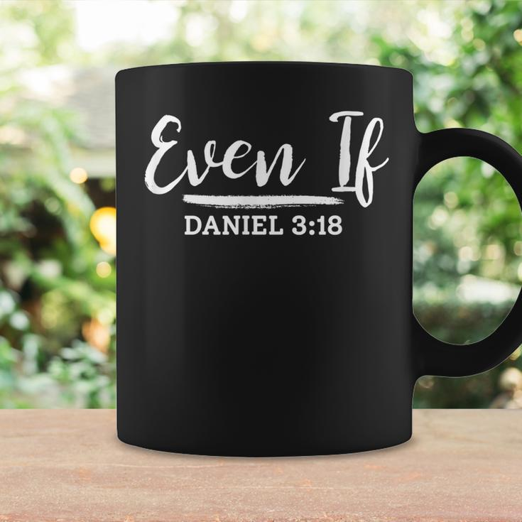 Daniel 318 Even If Bible Verses Christian Scriptures Coffee Mug Gifts ideas