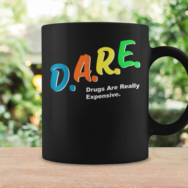 Dare Drugs Are Really Expensive Funny Humor Dare Meme Coffee Mug Gifts ideas