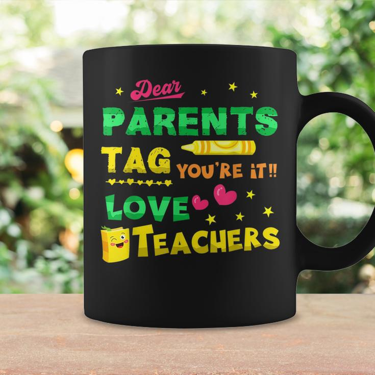 Dear Parents Tag Youre It Love Teacher Funny Gift Idea Gifts For Teacher Funny Gifts Coffee Mug Gifts ideas