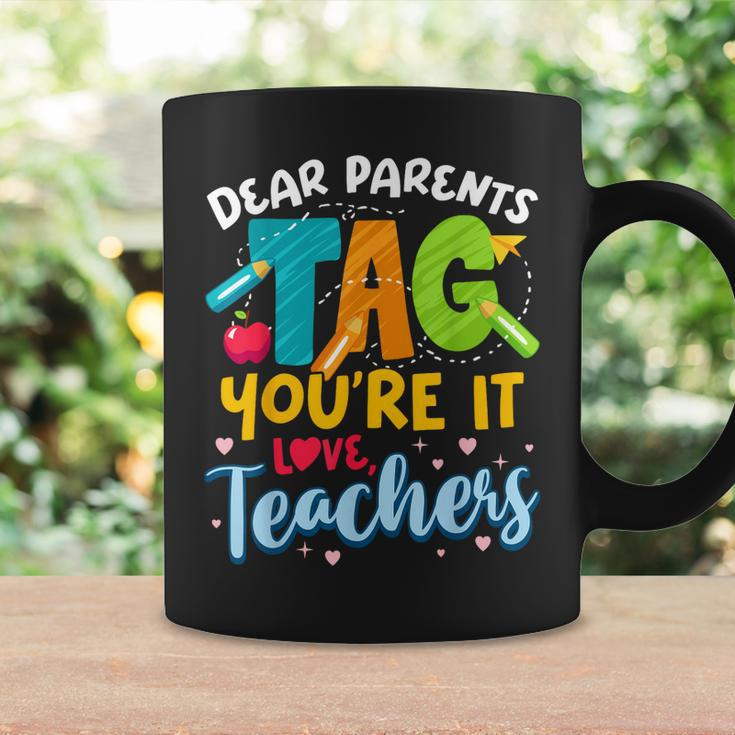 Dear Parents Tag Youre It Love Teachers End Of Year School Coffee Mug Gifts ideas