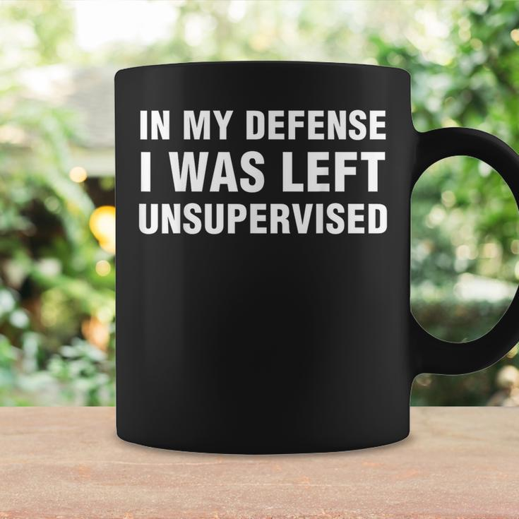 In My Defense I Was Left Unsupervised Coffee Mug Gifts ideas