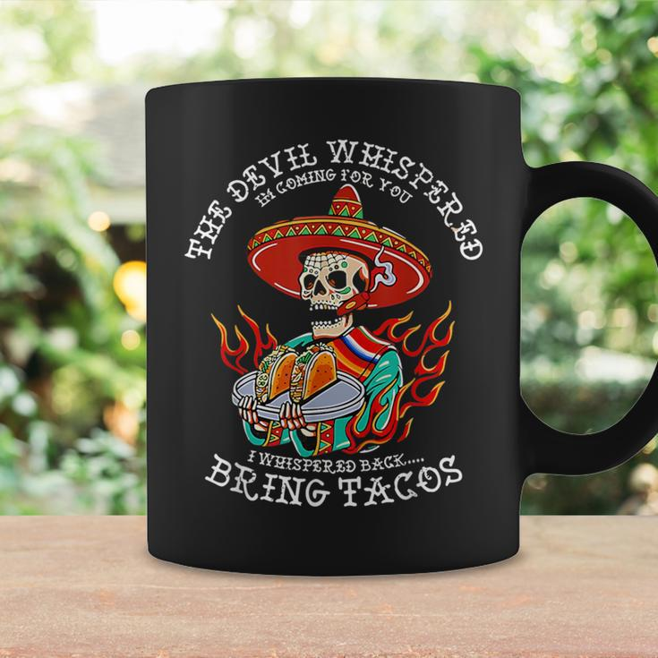 The Devil Whispered To Me I Whispered Back Bring Tacos Coffee Mug Gifts ideas
