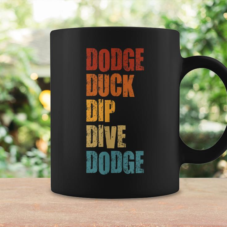 Dodge Duck Dip Dive Dodge Funny Dodgeball Design Gift For Women Coffee Mug Gifts ideas