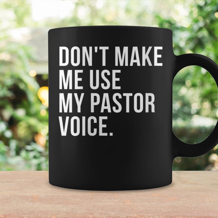 Dont Make Me Use My Pastor Voice Funny Bible Church Humor Gift For Womens Coffee Mug Gifts ideas