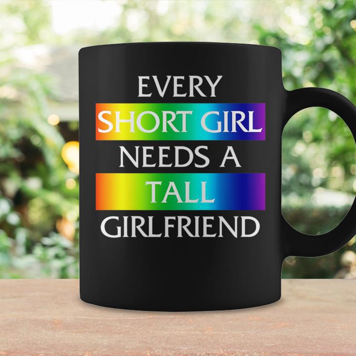 Every Short Girl Needs A Tall Girlfriend Lgbt-Q Gay Pride Coffee Mug Gifts ideas