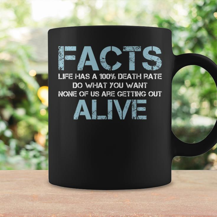 Facts Life Has A 100 Death Rate | Funny Quotes Saying Coffee Mug Gifts ideas