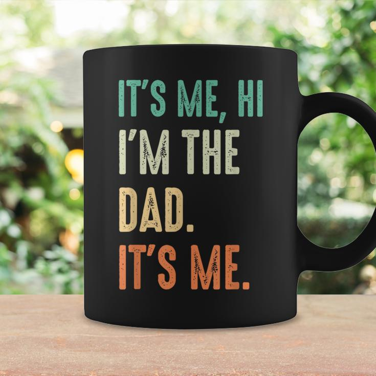 Fathers Day Funny Its Me Hi Im The Dad Its Me Coffee Mug Gifts ideas