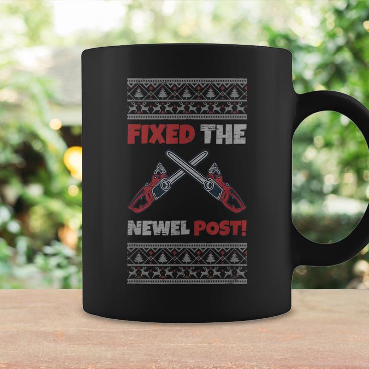 Fixed The Newel Post Chainsaw Christmas Season Holidays Ugly Coffee Mug Gifts ideas