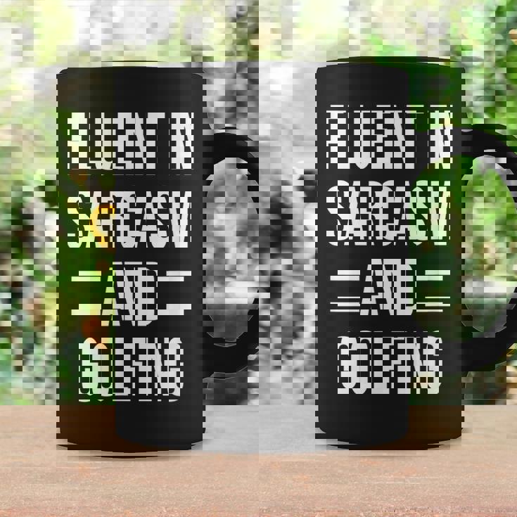Fluent In Sarcasm And Golfing Funny Golfer Coffee Mug Gifts ideas Fluent In Sarcasm And Golfing Funny Golfer Coffee Mug Gifts ideas