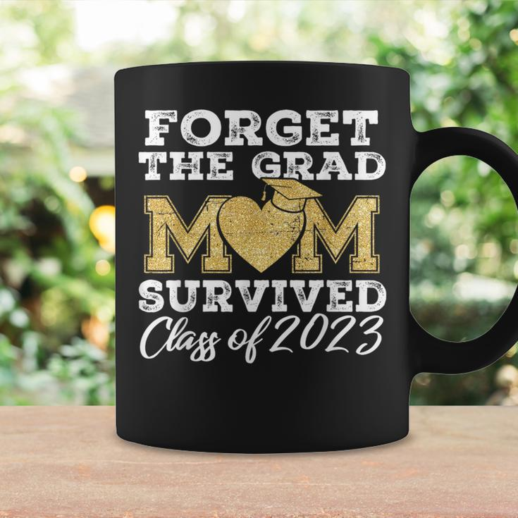 Forget The Grad Mom Survived Class Of 2023 Senior Graduation Coffee Mug Gifts ideas