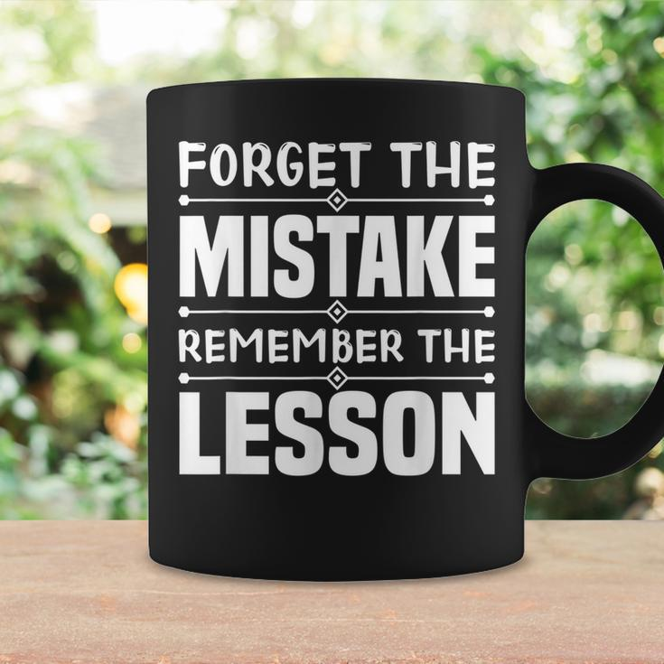 Forget The Mistake Remember The Lesson - Inspirational Coffee Mug Gifts ideas