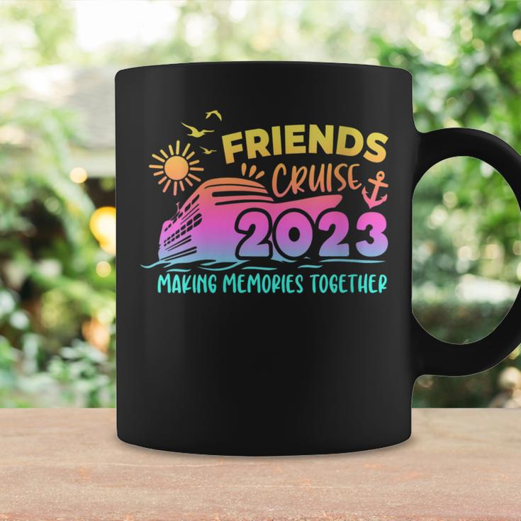 Friends Cruise 2023 Making Memories Together Friend Vacation Coffee Mug Gifts ideas