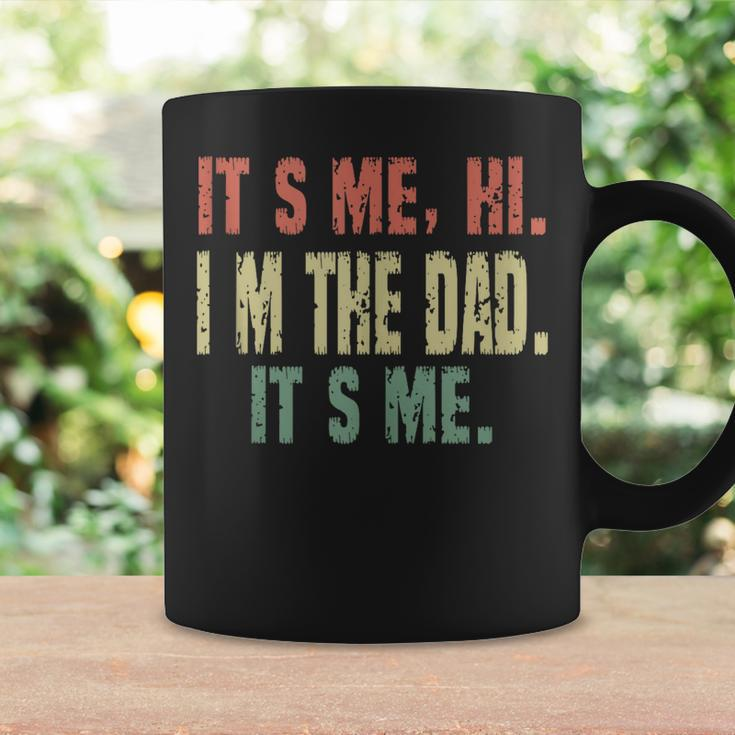 Funny Dad Quote Fathers Day Its Me Hi Im The Dad Its Me Coffee Mug Gifts ideas