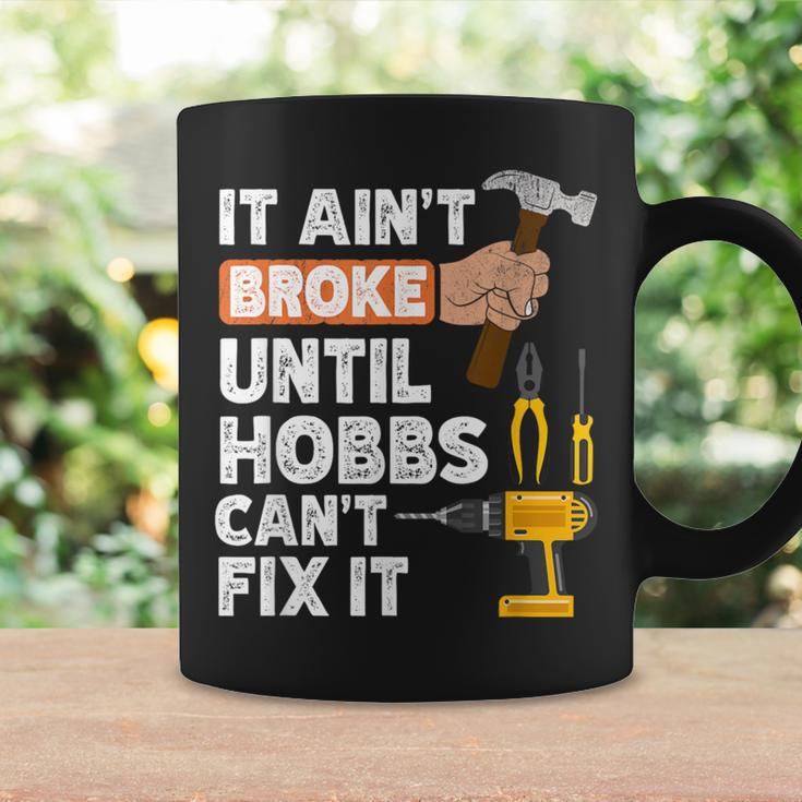 Hobbs Handyman Hardware Store Tools Ain't Broke Coffee Mug Gifts ideas