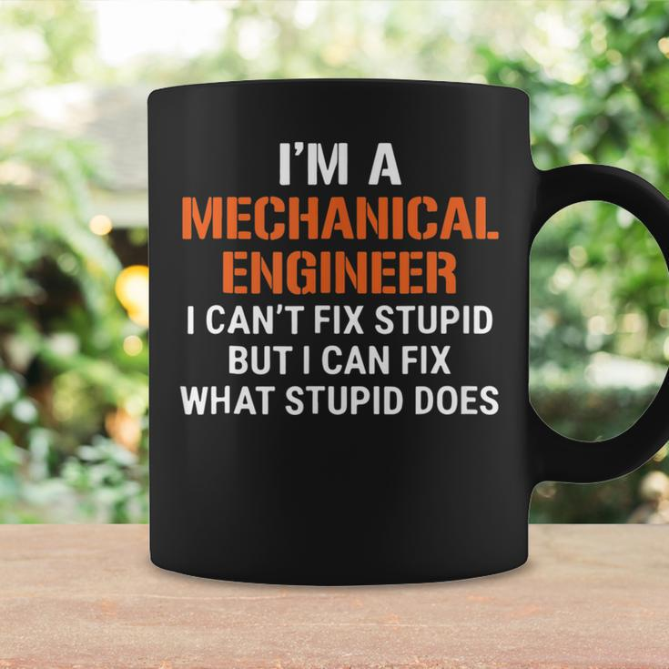 Funny Mechanical Engineer I Cant Fix Stupid Coffee Mug Gifts ideas