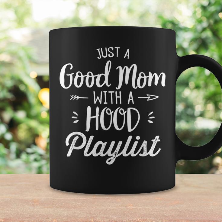 Humor Just A Good Mom With A Hood Playlist Coffee Mug Gifts ideas