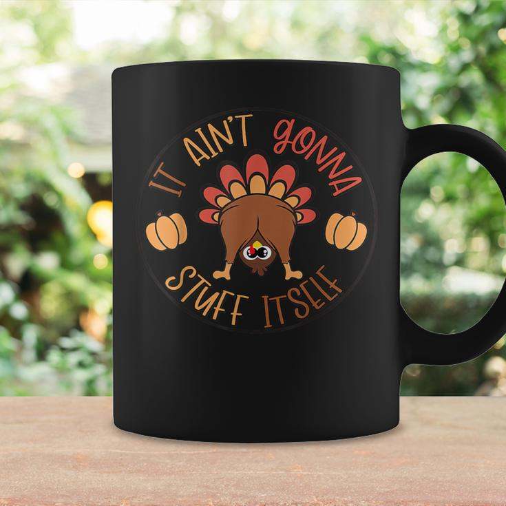 Thanksgiving Turkey It Ain't Gonna Stuff Itself Outfit Coffee Mug Gifts ideas