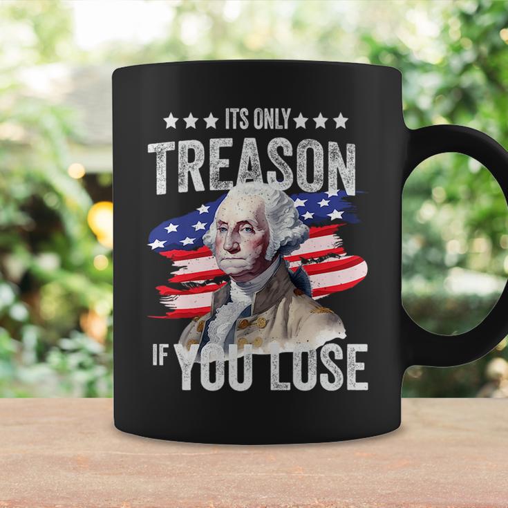 George Washington Its Only Treason If You Lose 4Th Of July Coffee Mug Gifts ideas