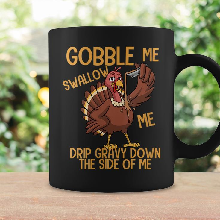 Gobble Me Swallow Me Drip Gravy Funny Thanksgiving Graphic Coffee Mug Gifts ideas