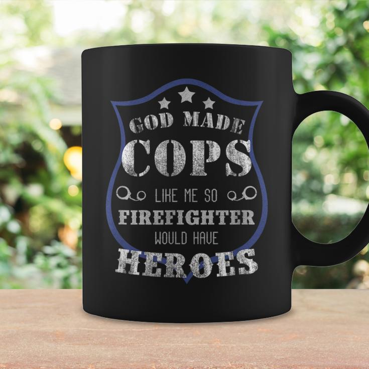 God Made Cops Firefighters Would Have Heroes Coffee Mug Gifts ideas