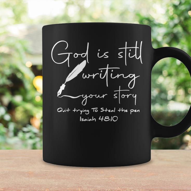 God Is Still Writing Your Story Quit Trying To Steal The Pen Coffee Mug Gifts ideas