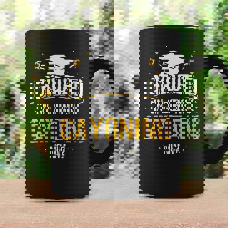 I Graduated Now Can I Go Back To Cayoning Coffee Mug Gifts ideas