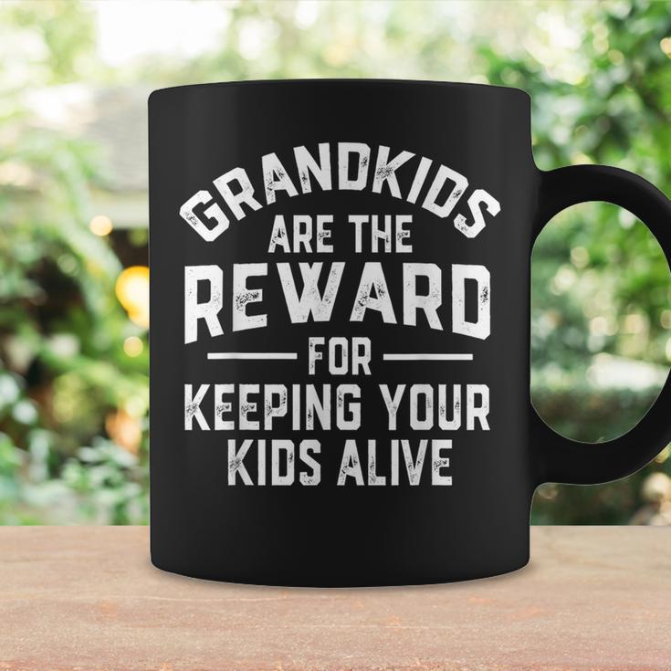 Grandkids Are The Reward For Keeping Your Kids Alive Coffee Mug Gifts ideas