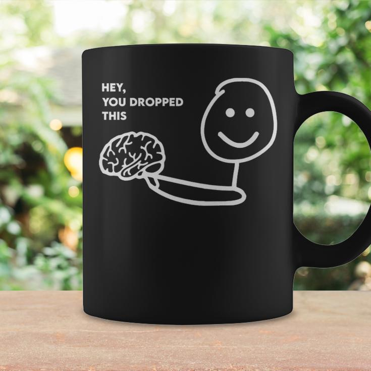Hey You Dropped This Brain Funny Joke Sarcastic Saying - Hey You Dropped This Brain Funny Joke Sarcastic Saying Coffee Mug Gifts ideas