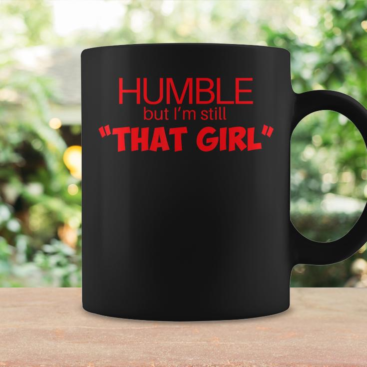 Humble But Im Still That Girl Funny Saying Coffee Mug Gifts ideas