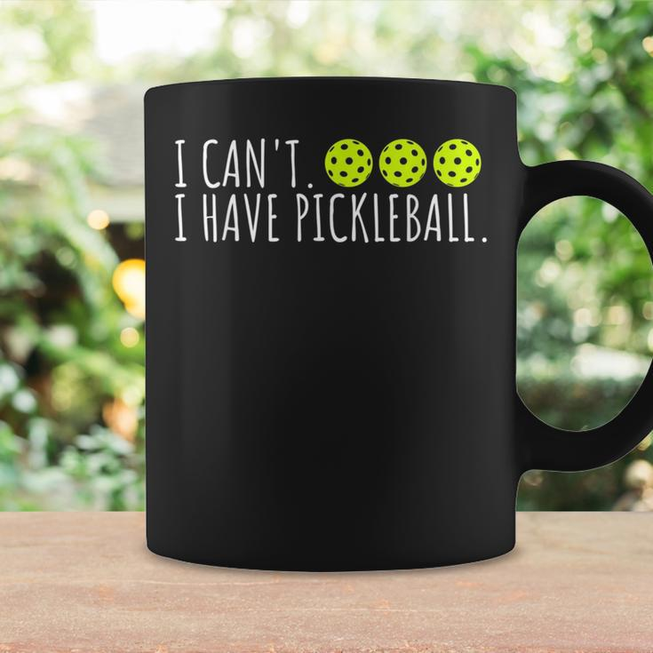 I Cant I Have Pickleball Funny Slogan Pickleball Lover Coffee Mug Gifts ideas