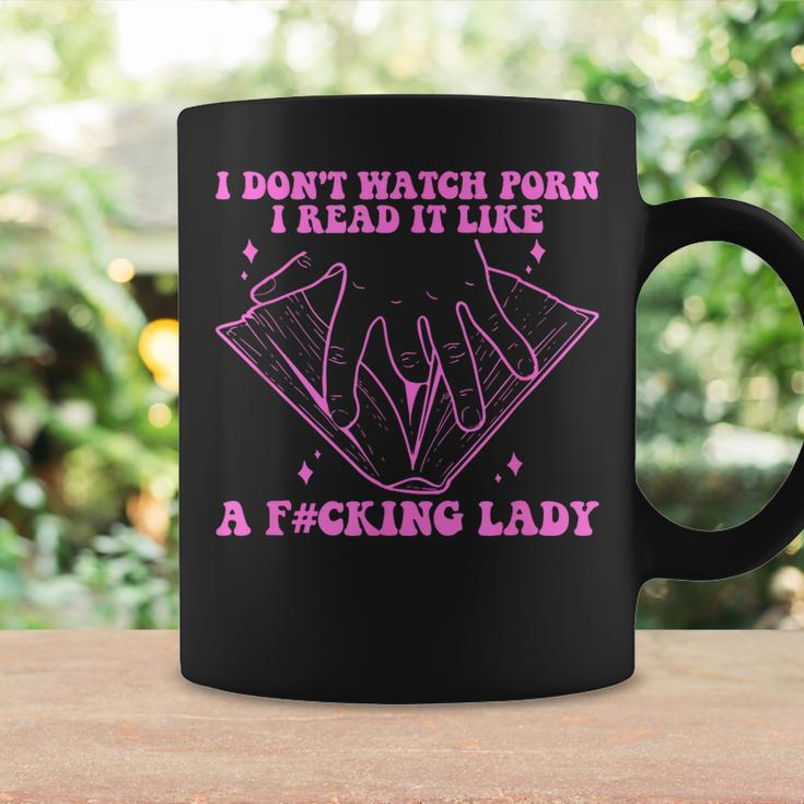 I Dont Watch Porn I Read It Like A Fcking Lady Quote Coffee Mug Gifts ideas