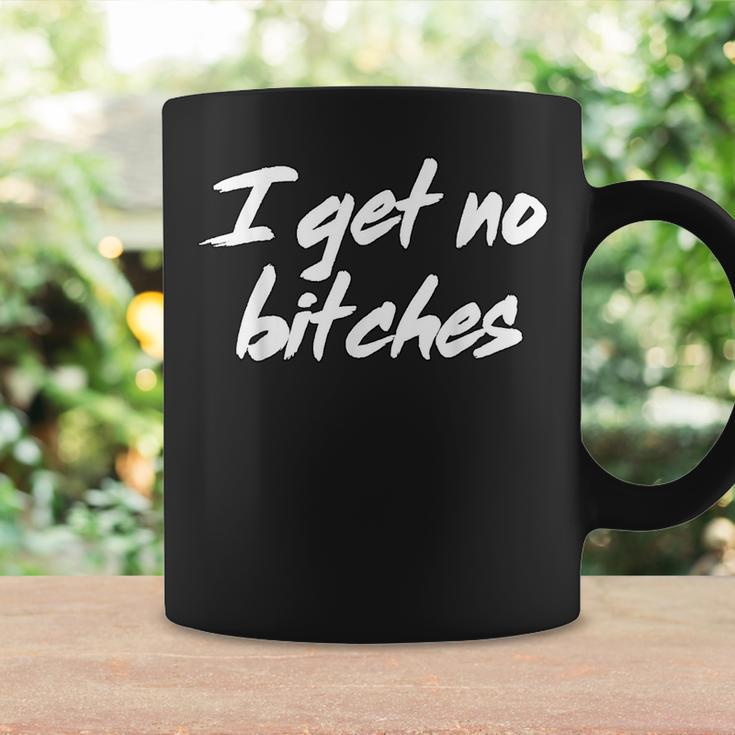 I Get No Bitches Funny Ironic Meme Trendy Quote Coffee Mug Gifts ideas