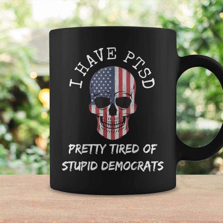 I Have Ptsd Pretty Tired Of Stupid Democrats American Skull Coffee Mug Gifts ideas