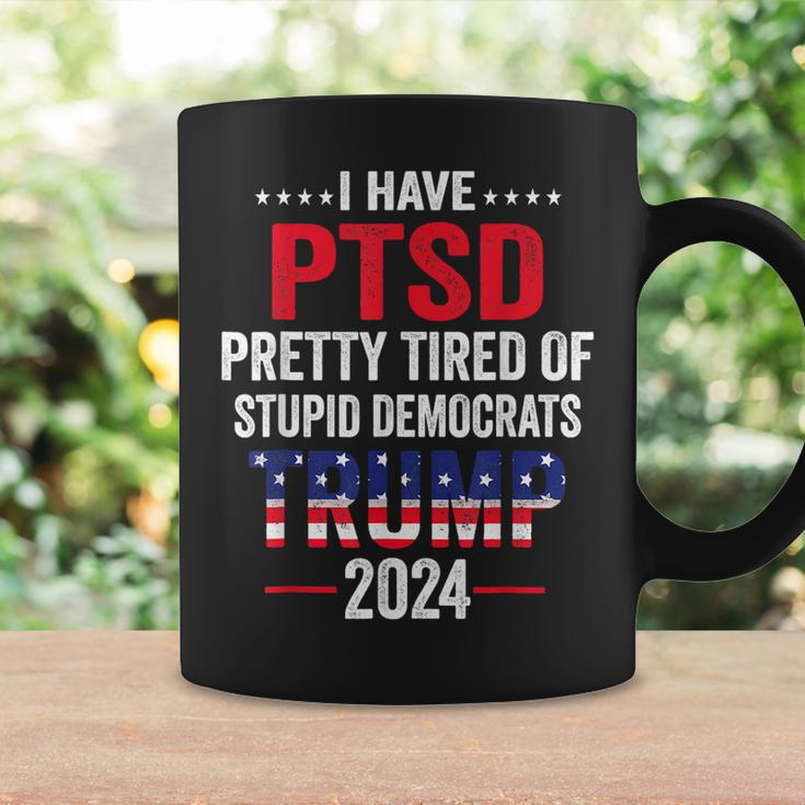 I Have Ptsd Pretty Tired Of Stupid Democrats Trump 2024 Coffee Mug Gifts ideas