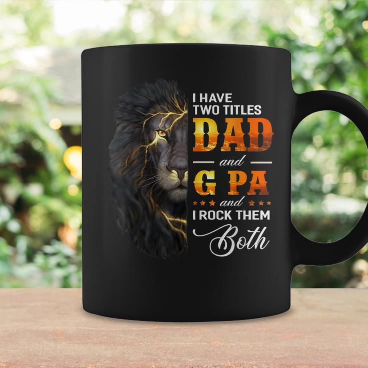 I Have Two Titles Dad And G Pa Lion Fathers Day Gift Gift For Mens Coffee Mug Gifts ideas