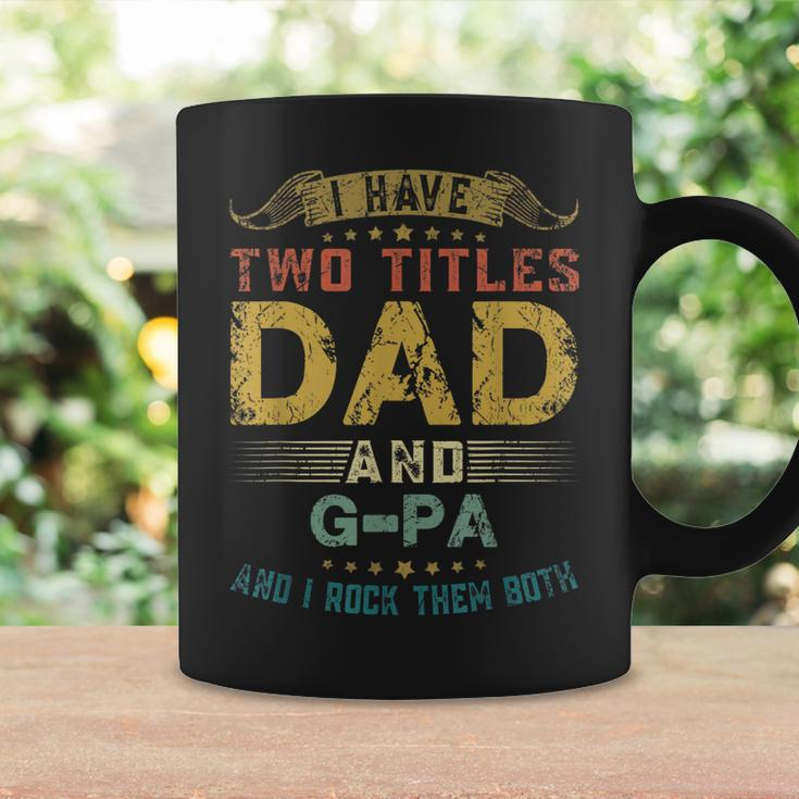 I Have Two Titles Dad And Gpa Fun Gift Fathers Day Gift For Mens Coffee Mug Gifts ideas