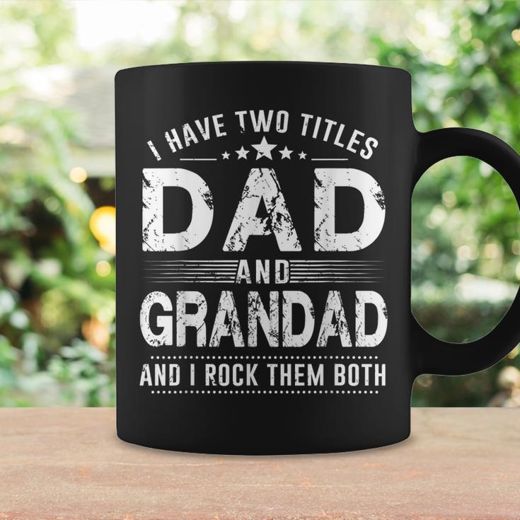 I Have Two Titles Dad And Grandad Fathers Day Gifts Coffee Mug Gifts ideas