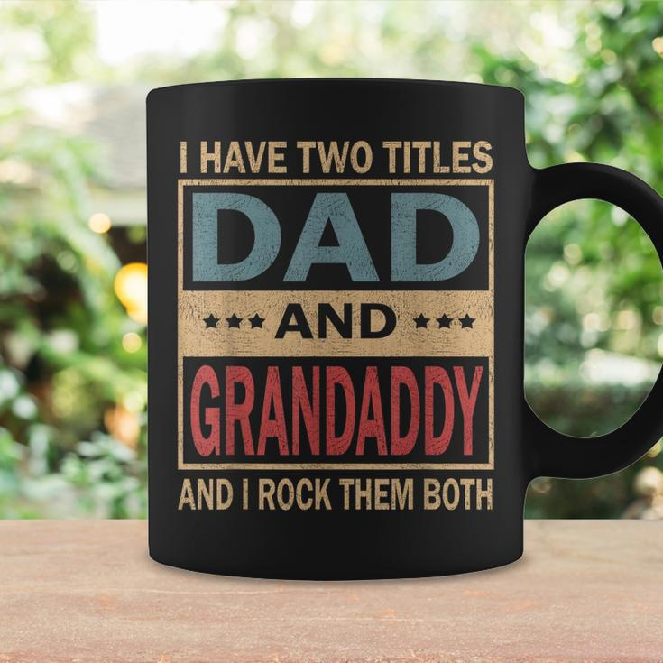 I Have Two Titles Dad And Grandaddy Vintage Fathers Day Gift Gift For Mens Coffee Mug Gifts ideas