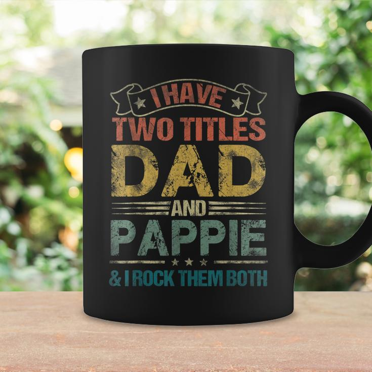 I Have Two Titles Dad And Pappie Funny Fathers Day Coffee Mug Gifts ideas