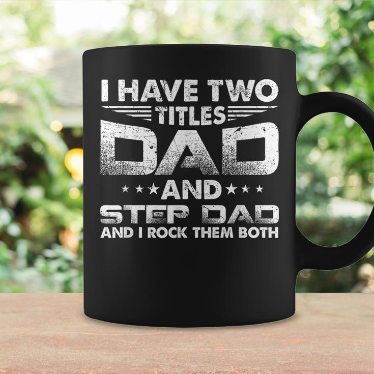 I Have Two Titles Dad And Stepdad Distressed Fathers Day Coffee Mug Gifts ideas