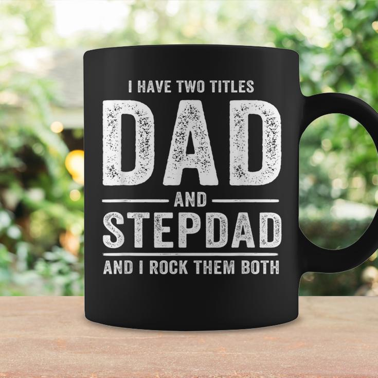I Have Two Titles Dad And Stepdad Fathers Day Gift Gift For Mens Coffee Mug Gifts ideas