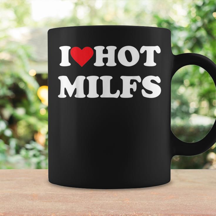 I Love Hot Milfs Coffee Mug Gifts ideas