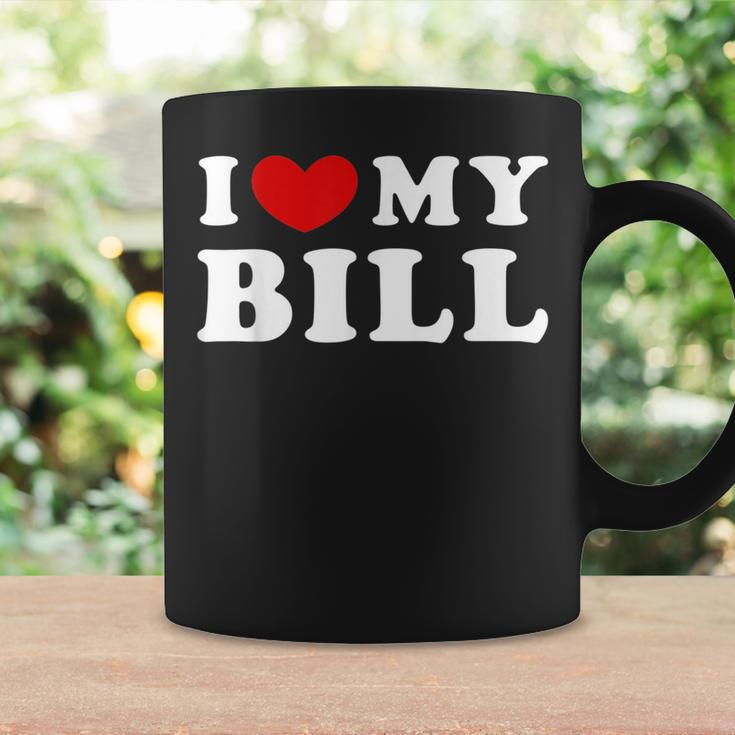 I Love My Bill I Heart My Bill Coffee Mug Gifts ideas