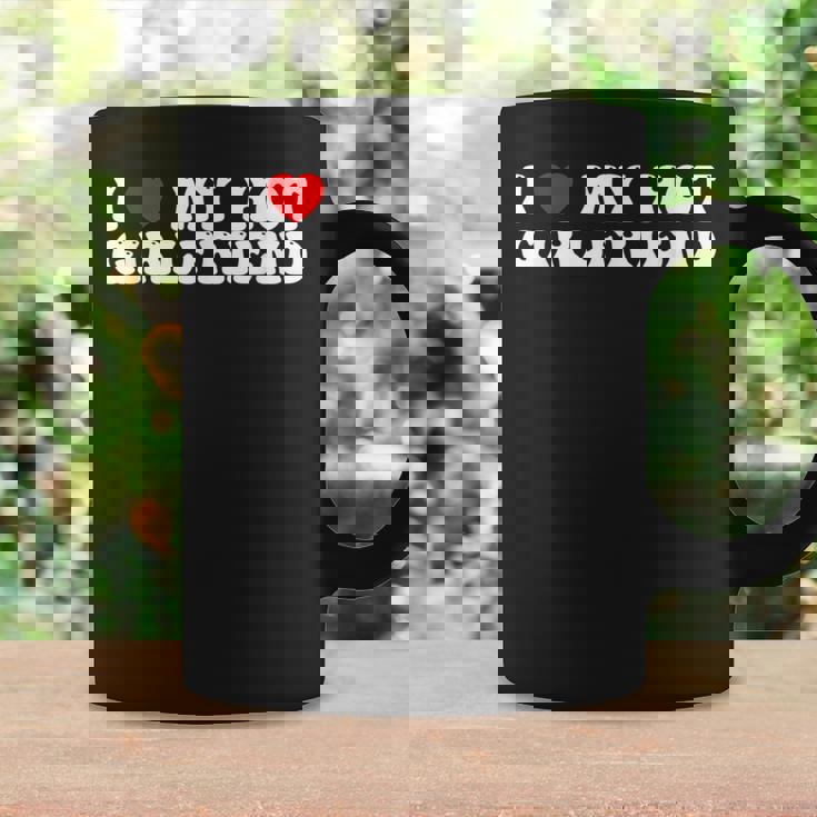 I Love My Hot Girlfriend I Love My Hot Girlfriend Coffee Mug Gifts ideas