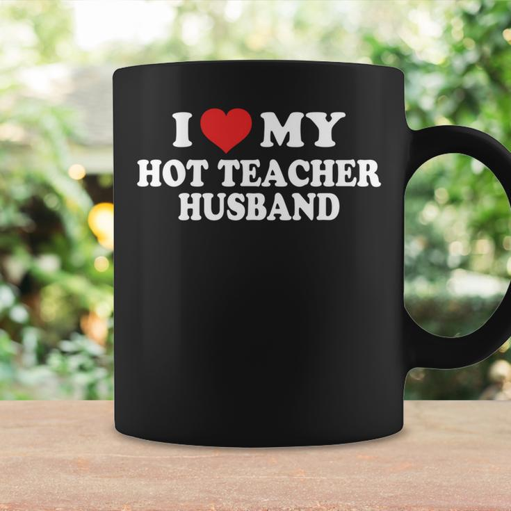 I Love My Hot Teacher Husband Funny Husband Wife Gift For Women Coffee Mug Gifts ideas