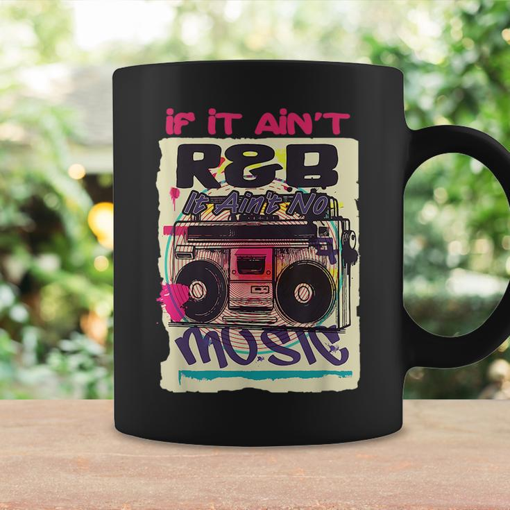 If It Aint R&B It Aint No Music 80S 90S Oldschool Graffiti Coffee Mug Gifts ideas