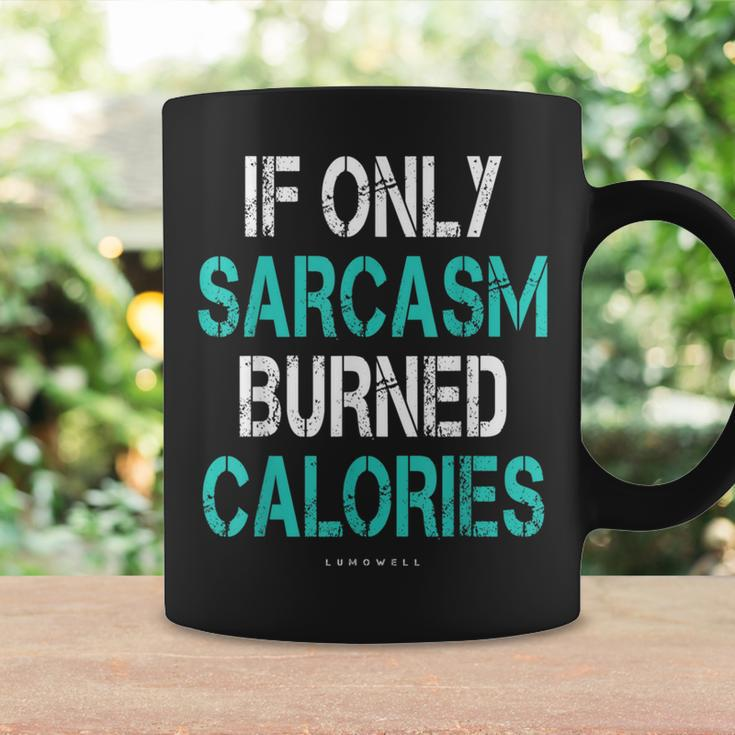 If Only Sarcasm Burned Calories - Funny Gym Coffee Mug Gifts ideas